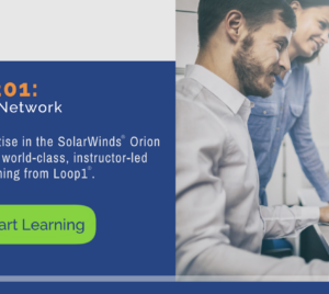 Loop1 SolarWinds Orion 201 Advanced Network Class